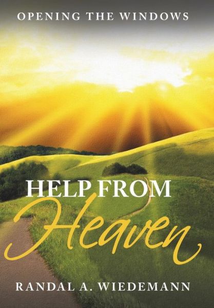 Cover for Randal A Wiedemann · Help from Heaven (Hardcover Book) (2016)