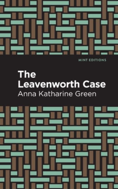 Cover for Anna Katharine Green · The Leavenworth Case - Mint Editions (Gebundenes Buch) (2021)