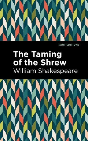 Cover for William Shakespeare · The Taming of the Shrew - Mint Editions (Paperback Bog) (2022)