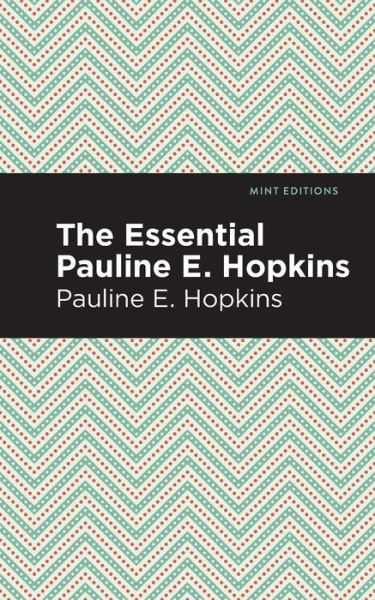 Cover for Pauline E. Hpokins · The Essential Pauline E. Hopkins - Mint Editions (Paperback Book) (2021)