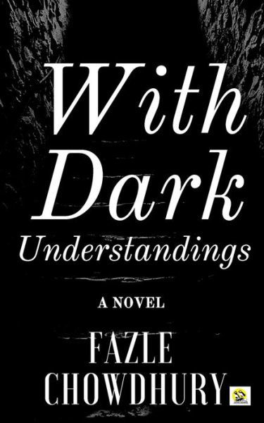 Cover for Fazle Chowdhury · With Dark Understandings (Pocketbok) (2020)