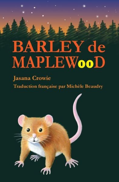 Cover for Jasana Crowie · Barley De Maplewood: Un Recit De Bravoure et D'aventures (Paperback Book) (2015)