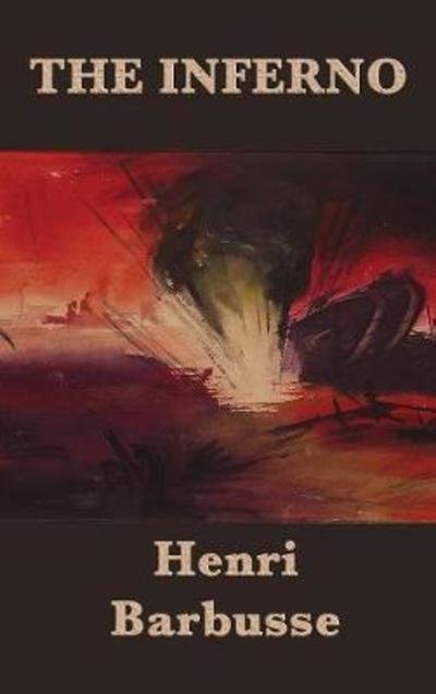 Cover for Henri Barbusse · The Inferno (Hardcover Book) (2018)