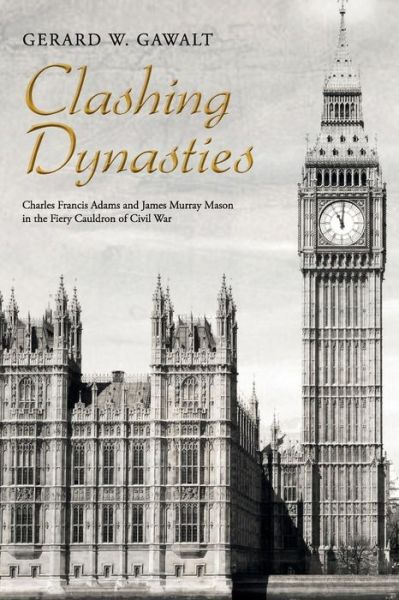 Cover for Gerard W. Gawalt · Clashing Dynasties (Paperback Book) (2015)