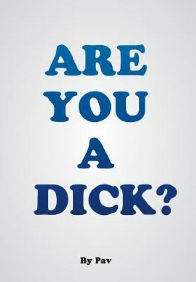 Cover for Pav · Are You A Dick? (Hardcover Book) (2019)