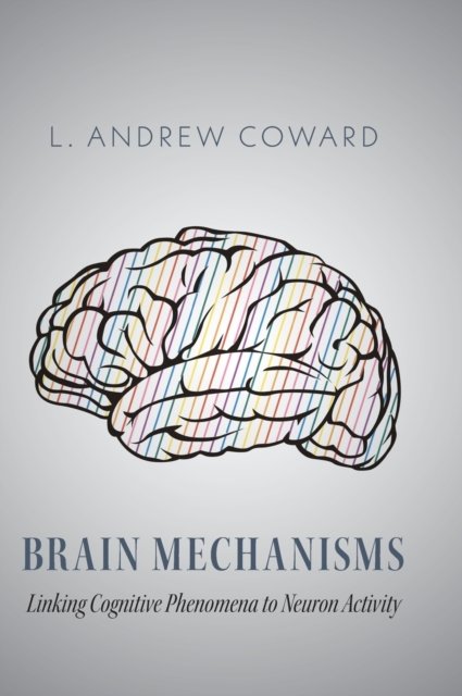 Cover for L Andrew Coward · Brain Mechanisms (Hardcover Book) (2021)