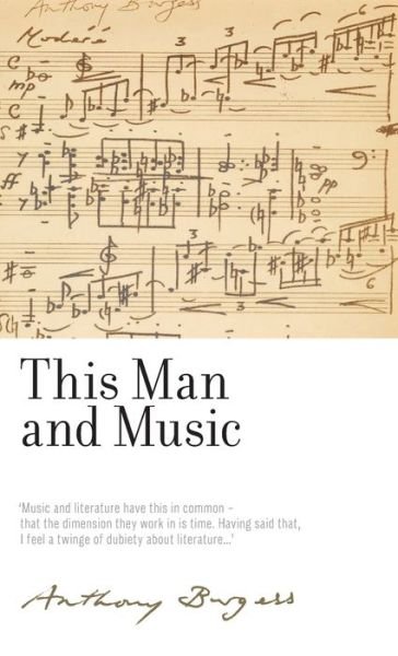 Cover for Anthony Burgess · This Man and Music: By Anthony Burgess - The Irwell Edition of the Works of Anthony Burgess (Hardcover bog) (2020)