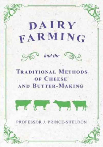 Cover for Dairy Farming and the Traditional Methods of Cheese and Butter-Making (Paperback Book) (2018)