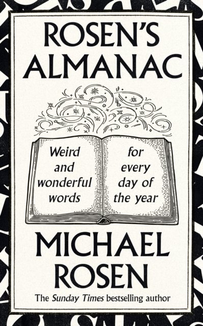 Cover for Michael Rosen · Rosen’s Almanac: Weird and wonderful words for every day of the year (Hardcover Book) (2024)