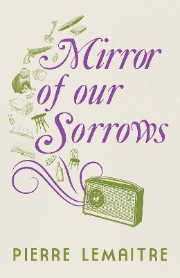 Cover for Pierre Lemaitre · Mirror of our Sorrows (Pocketbok) (2024)