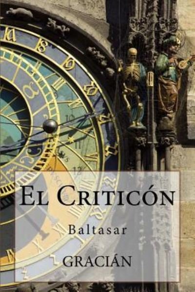 Cover for Baltasar Gracian · El Criticon (Paperback Book) (2016)