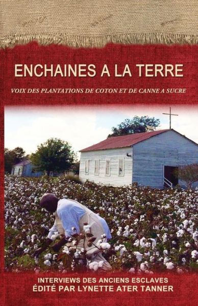 Enchaines a la Terre - Lynette Ater Tanner - Books - Createspace Independent Publishing Platf - 9781536854916 - September 19, 2016