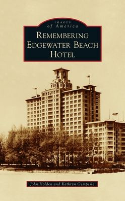 Cover for John Holden · Remembering Edgewater Beach Hotel - Images of America (Inbunden Bok) (2021)