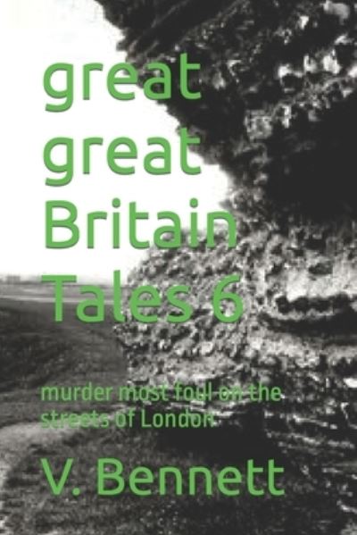 Cover for V R Bennett · Great Great Britain Tales 6 (Paperback Book) (2016)