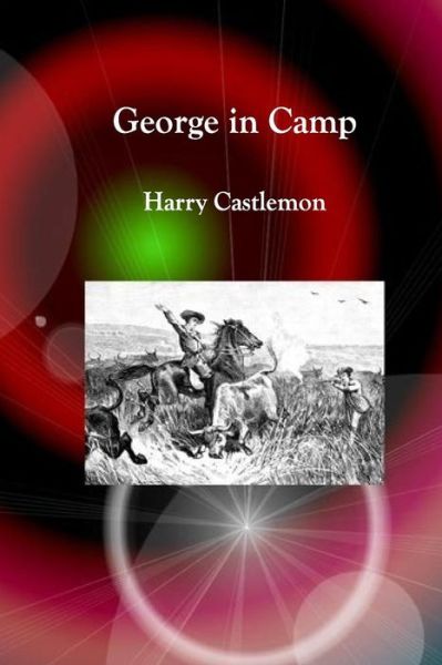 Cover for Harry Castlemon · George in Camp (Paperback Book) (2016)