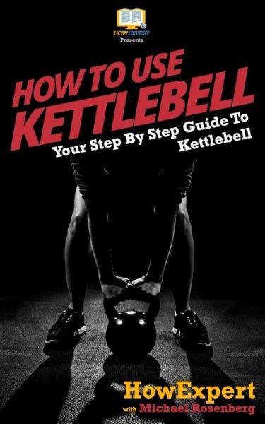 Cover for Michael Rosenberg · How To Use Kettlebell (Taschenbuch) (2016)