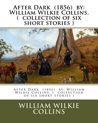 Cover for William Wilkie Collins · After Dark (1856) by (Taschenbuch) (2017)