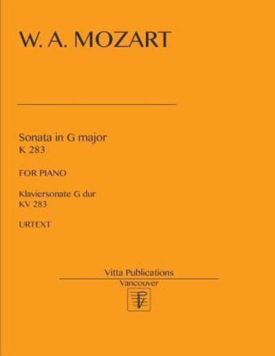 Sonata in G Major, KV 283 - Wolfgang Amadeus Mozart - Bøker - Createspace Independent Publishing Platf - 9781543094916 - 14. februar 2017