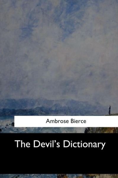 Cover for Ambrose Bierce · The Devil's Dictionary (Taschenbuch) (2017)