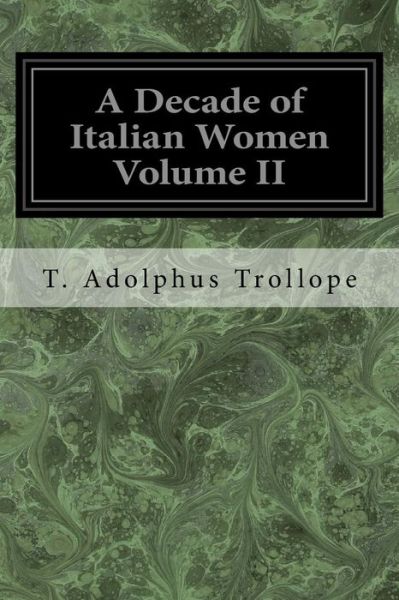 Cover for T Adolphus Trollope · A Decade of Italian Women Volume II (Paperback Bog) (2017)