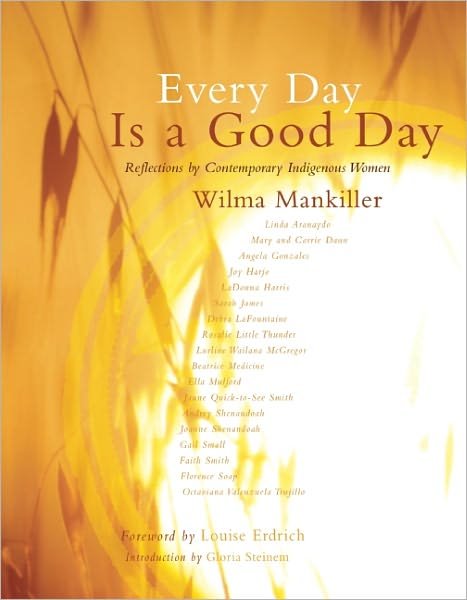 Cover for Wilma Mankiller · Every Day is a Good Day: Reflections by Contemporary Indigenous Women (Memorial) (Paperback Book) (2011)