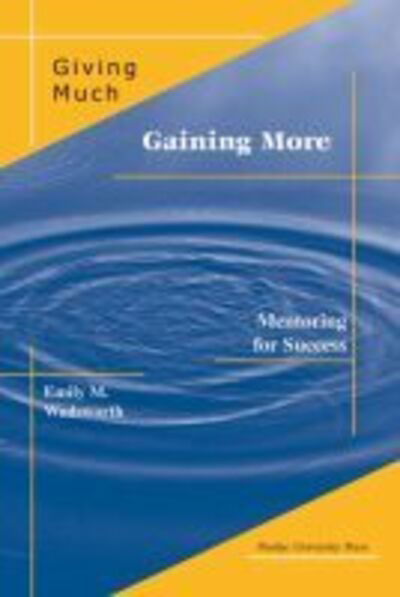 Cover for Emily M. Wadsworth · Giving Much / Gaining More: Mentoring for Success (Hardcover Book) (2002)