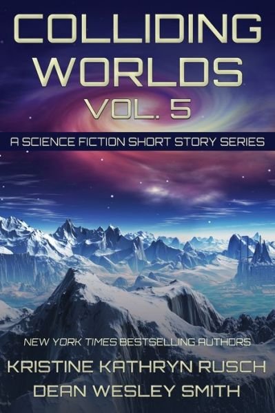 Cover for Kristine Kathryn Rusch · Colliding Worlds, Vol. 5 (Pocketbok) (2021)