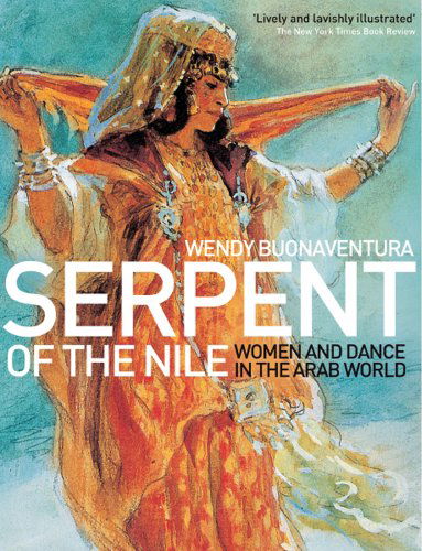 Cover for Wendy Buonaventura · Serpent of the Nile: Women and Dance in the Arab World (Paperback Book) [2 Upd Rev edition] (2010)