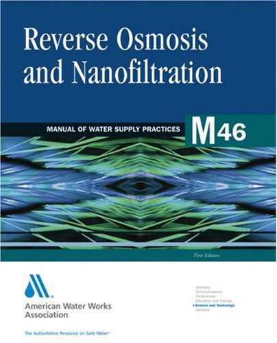 Reverse Osmosis and Nanofiltration (M46) (Awwa Manual) - American Water Works Association - Books - American Water Works  Association - 9781583214916 - 2007