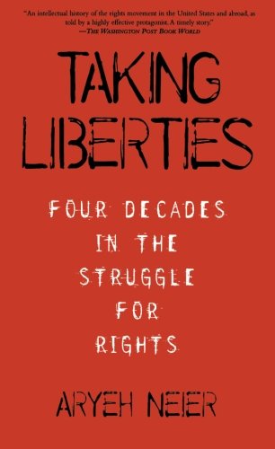 Taking Liberties: Four Decades In The Struggle For Rights - Aryeh Neier - Books - PublicAffairs,U.S. - 9781586482916 - March 2, 2005