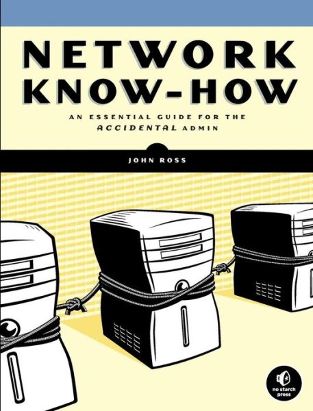 Network Know-how - John Ross - Książki - No Starch Press,US - 9781593271916 - 15 lutego 2009