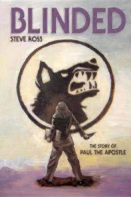 Cover for Steve Ross · Blinded: The Story of Paul the Apostle (Paperback Book) (2008)