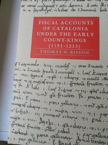 Cover for Thomas N. Bisson · Fiscal Accounts of Catalonia Under the Early Count-kings (1151-1213), Volume Ii: Accounts, Related Records, and Indices (Hardcover Book) (1901)