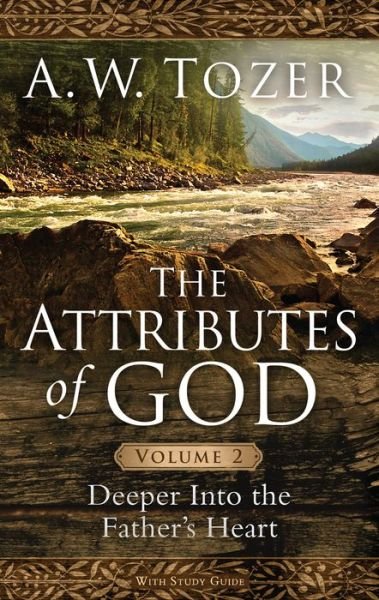 The Attributes Of God Volume 2 - A. W. Tozer - Books - WingSpread Publishers - 9781600667916 - August 1, 2015