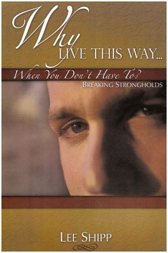 Cover for Lee Shipp · Why Live This Way...when You Don't Have To? (Pocketbok) (2007)