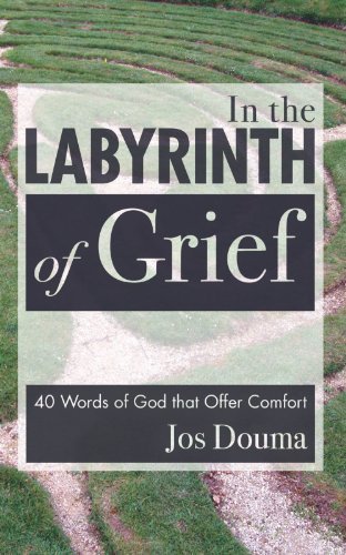 Cover for Jos Douma · In the Labyrinth of Grief: 40 Words of God That Offer Comfort (Paperback Bog) (2009)