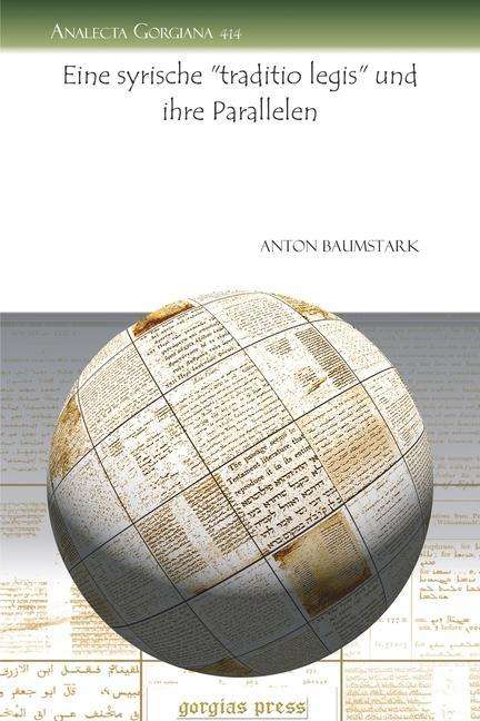 Cover for Anton Baumstark · Eine syrische &quot;traditio legis&quot; und ihre Parallelen - Analecta Gorgiana (Paperback Book) (2009)