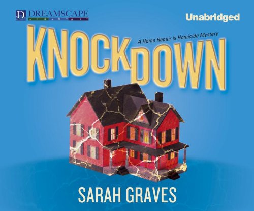 Knockdown: a Home Repair is Homicide Mystery - Sarah Graves - Audiobook - Dreamscape Media - 9781611205916 - 3 stycznia 2012