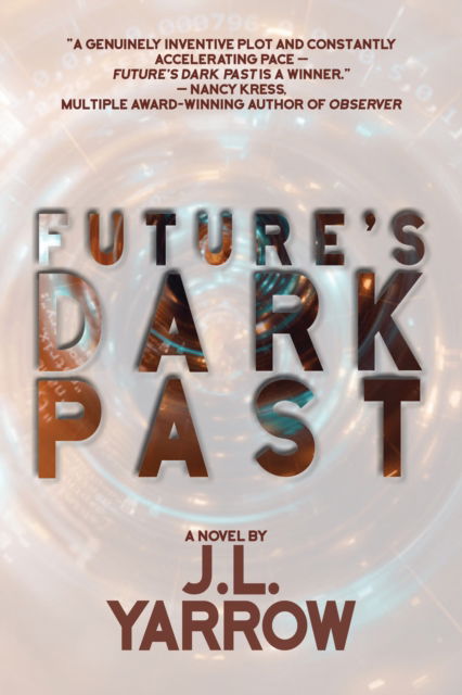Cover for J L Yarrow · Future's Dark Past - Time Forward Trilogy (Paperback Book) (2024)