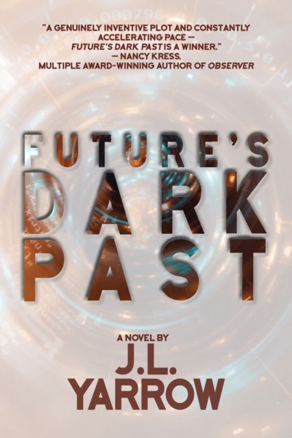 Future's Dark Past - Time Forward Trilogy - J L Yarrow - Livros - The Story Plant - 9781611883916 - 17 de setembro de 2024