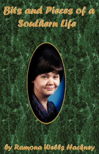 Cover for Ramona Wells Hackney · Bits and Pieces of a Southern Life (Paperback Book) (2010)
