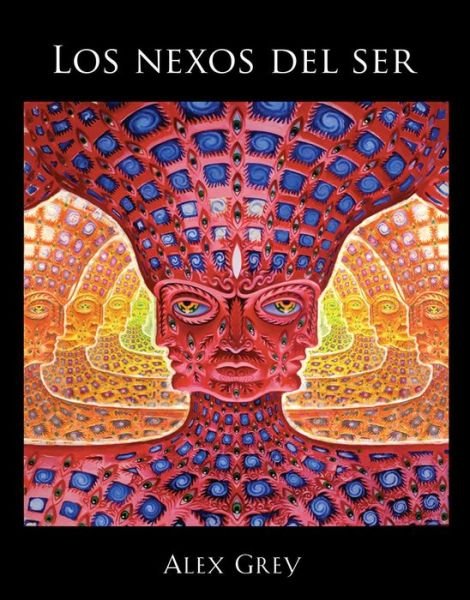 Cover for Alex Grey · Los Nexos Del Ser (Bok) (2015)