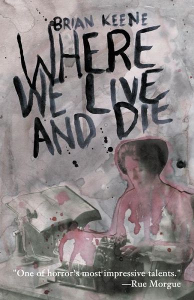 Cover for Brian Keene · Where We Live and Die (Paperback Book) (2015)