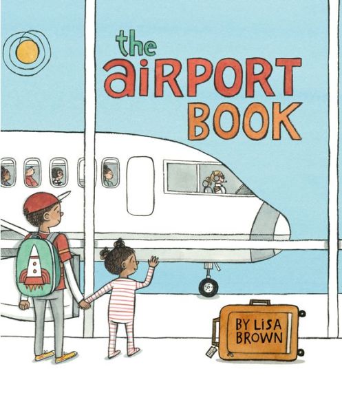 Cover for Brown, Lisa (AUTHOR) · The Airport Book (Hardcover Book) [International Ed. edition] (2016)