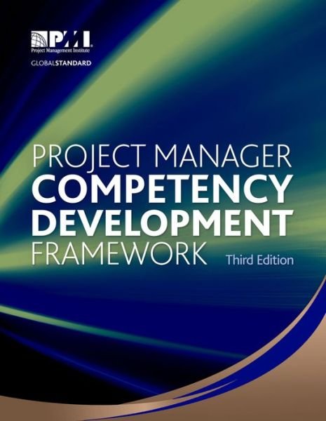 Project Manager Competency Development Framework - Project Management Institute - Bücher - Project Management Institute - 9781628250916 - 1. Juni 2017