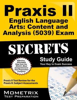 Cover for Praxis II Exam Secrets Test Prep Team · Praxis II English Language Arts: Content and Analysis (5039) Exam Secrets Study Guide: Praxis II Test Review for the Praxis Ii: Subject Assessments (Paperback Book) (2014)