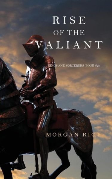 Cover for Morgan Rice · Rise of the Valiant (Kings and Sorcerers--book 2) (Pocketbok) (2015)