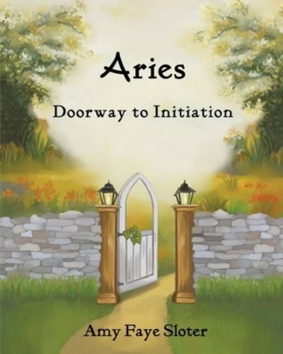 Cover for Amy Faye Sloter · Aries: Doorway to Initiation (Paperback Book) (2019)