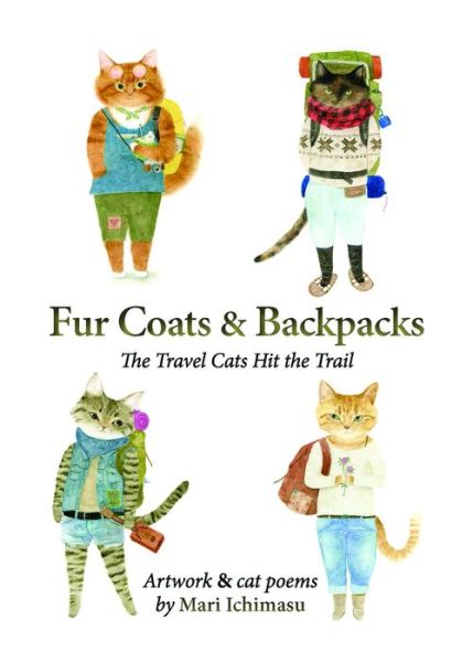 Cover for Fur Coats &amp; Backpacks: The Travel Cats Hit the Trail (Hardcover Book) (2022)