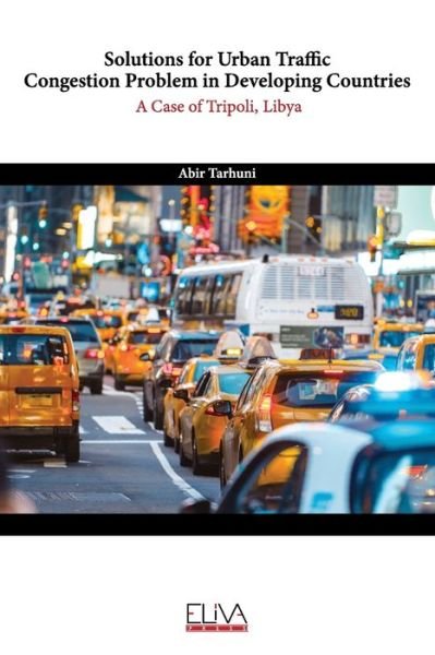 Cover for Abir Tarhuni · Solutions for Urban Traffic Congestion Problem in Developing Countries (Paperback Book) (2021)